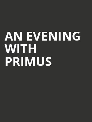 An Evening With Primus at Roundhouse
